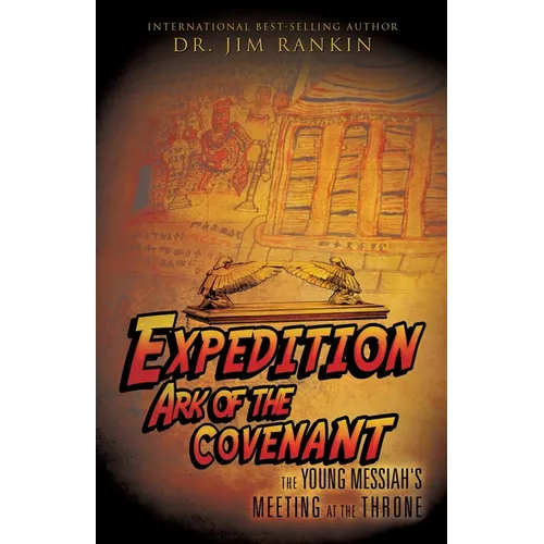 Expedition Ark of the Covenant: The Young Messiah's Meeting at The Throne - Paperback