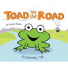 Toad on the Road: A Cautionary Tale - Hardcover