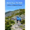 Stories from the Field: A History of Wilderness Therapy - Paperback