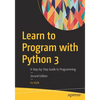 Learn to Program with Python 3: A Step-By-Step Guide to Programming - Paperback