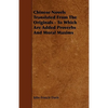 Chinese Novels Translated From The Originals - To Which Are Added Proverbs And Moral Maxims - Paperback