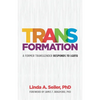 Trans-Formation: A Former Transgender Responds to LGBTQ - Paperback