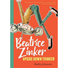 Beatrice Zinker, Upside Down Thinker - Paperback