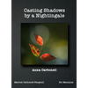 Casting Shadows by A Nightingale - Hardcover