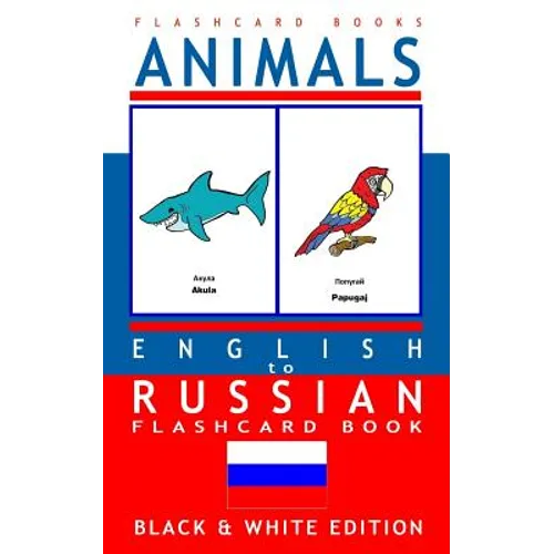 Animals - English to Russian Flash Card Book: Black and White Edition - Russian for Kids - Paperback