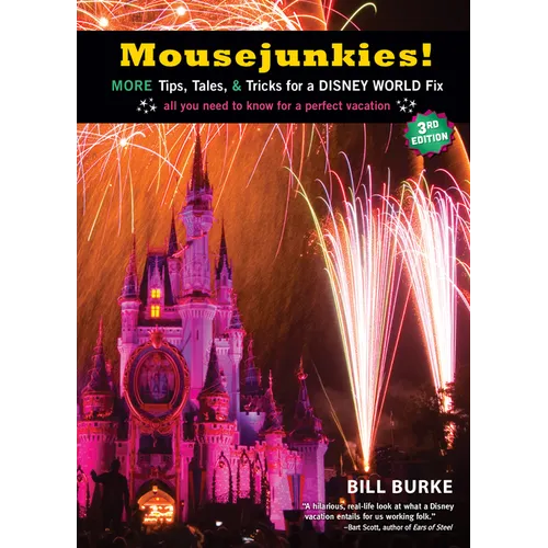 Mousejunkies!: More Tips, Tales, and Tricks for a Disney World Fix: All You Need to Know for a Perfect Vacation - Hardcover