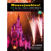 Mousejunkies!: More Tips, Tales, and Tricks for a Disney World Fix: All You Need to Know for a Perfect Vacation - Hardcover