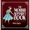 The Morbid Alphabet Book - Hardcover