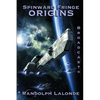 Spinward Fringe Broadcast 0: Origins - Paperback