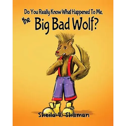 Do You Really Know What Happened To Me, The Big Bad Wolf? - Paperback