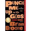 Punch Me Up to the Gods: A Memoir - Paperback