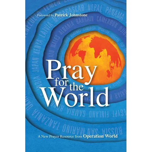 Pray for the World: A New Prayer Resource from Operation World - Paperback
