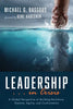 Leadership . . . in Crisis: A Global Perspective on Building Resilience, Stamina, Agility, and Confrontation - Hardcover
