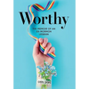 Worthy: The Memoir of an Ex-Mormon Lesbian - Hardcover