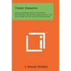Three Sermons: The Worldwide Sweep Of Russian Bolshevism; Individual Immortality; The Holy Spirit In The Life Of The Believer - Paperback