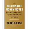 The Millionaire Money Moves Supplemental Investment Guide - Hardcover