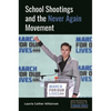 School Shootings and the Never Again Movement - Hardcover
