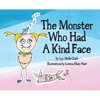 The Monster Who Had a Kind Face - Hardcover