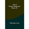 Life of George Washington - Volume 01 - Paperback