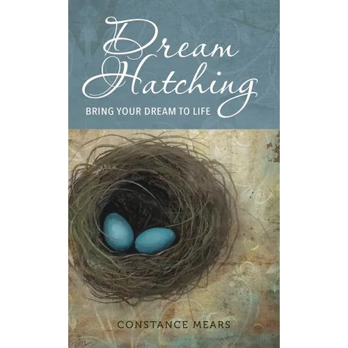 Dream Hatching: Bring Your Dream to Life - Hardcover