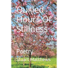 Quilled Hours Of Stillness: Poetry - Paperback