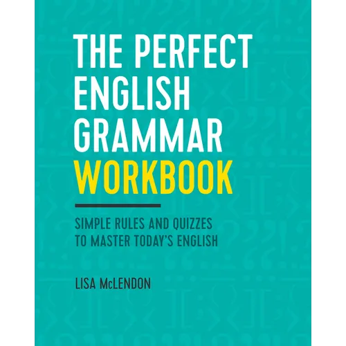 The Perfect English Grammar Workbook: Simple Rules and Quizzes to Master Today's English - Paperback
