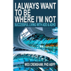 I Always Want to Be Where I'm Not: Successful Living with ADD and ADHD - Hardcover