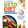 Keto Diet Cookbook For Beginners: Quick & Easy To Make Ketogenic Diet Recipes For Busy People - Paperback