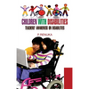 Children with Disabilities: Teachers Awareness on Disabilities - Hardcover