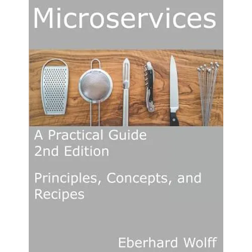 Microservices: A Practical Guide - Paperback
