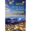 Move to the Place of Your Dreams: A Relocation Handbook - Paperback