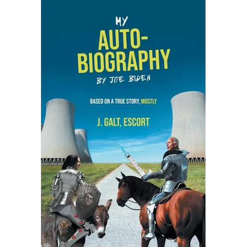 My Auto-Biography by Joe Biden: Based on a True Story, Mostly - Paperback