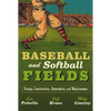 Baseball and Softball Fields: Design, Construction, Renovation, and Maintenance - Hardcover
