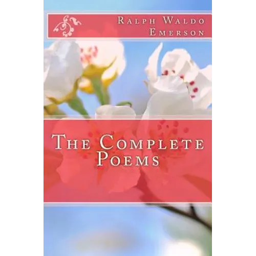 The Complete Poems of Ralph Waldo Emerson - Paperback