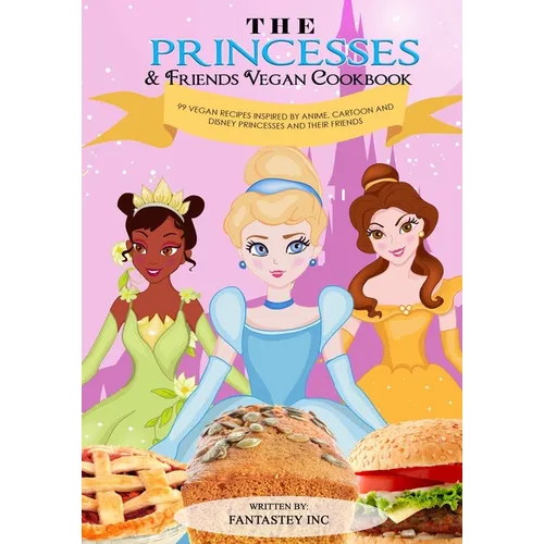 The Princesses & Friends Vegan Cookbook - Paperback