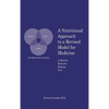 A Nutritional Approach to a Revised Model for Medicine: Is Modern Medicine Helping You? - Hardcover