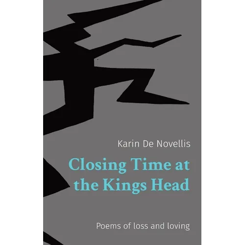 Closing Time at the Kings Head: Poems of loss and loving - Paperback