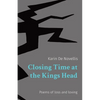 Closing Time at the Kings Head: Poems of loss and loving - Paperback