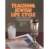 Teaching Jewish Life Cycle: Traditions and Activities - Paperback