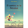 El camino es la felicidad. El poder de vivir una vida plena - Paperback