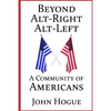 Beyond Alt-Right and Alt-Left: A Community of Americans - Paperback