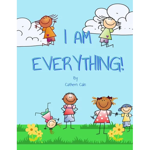 I Am Everything!: What do you want to be when you grow up? - Paperback