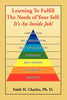 Learning to Fulfill the Needs of Your Self - Paperback