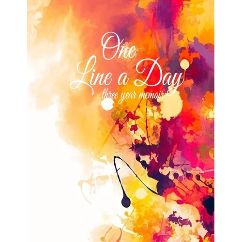 One Line a Day: Three Year Written Time Capsule of Your Colorful Life - Paperback