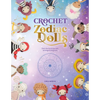 Crochet Zodiac Dolls: Stitch the Horoscope with Astrological Amigurumi - Paperback