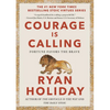 Courage Is Calling: Fortune Favors the Brave - Hardcover
