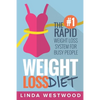 Weight Loss Diet: The #1 Rapid Weight Loss System For Busy People - Paperback