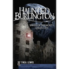 Haunted Burlington: Spirit's of Vermont's Queen City - Hardcover