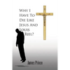Why I Have to Die Like Jesus and Louis Riel? - Paperback