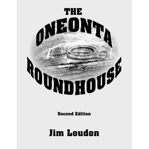 The Oneonta Roundhouse - Paperback